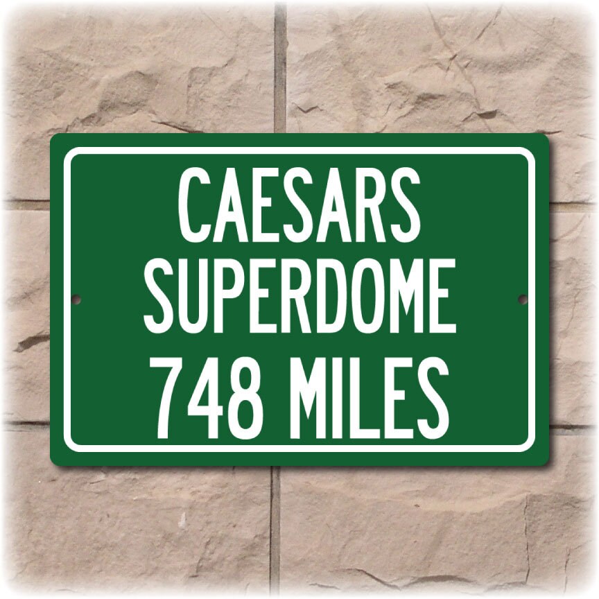 Personalized Highway Distance Sign To: Caesars Superdome ...