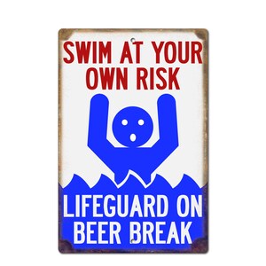 Swim At Your Own Risk Lifeguard on Beer Break Sign image 2