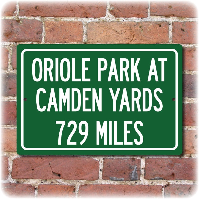 Personalized Highway Distance Sign To: Oriole Park at Camden Yards, Home of the Baltimore Orioles 