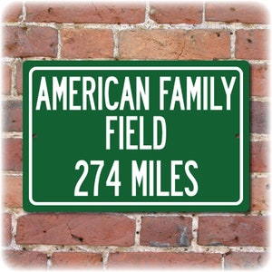 Personalized Highway Distance Sign To: American Family Field, new home of the Milwaukee Brewers