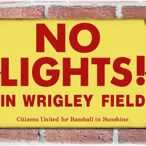 No Lights in Wrigley Field Sign