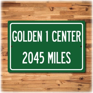 Personalized Highway Distance Sign To: Golden 1 Center, Home of the Sacramento Kings