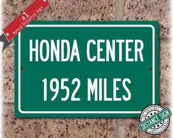 Personalized Highway Distance Sign To: Honda Center, Home of the Anaheim Ducks