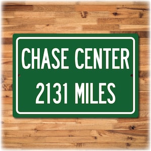 Personalized Highway Distance Sign To: Chase Center, Home of the San Francisco Golden State Warriors