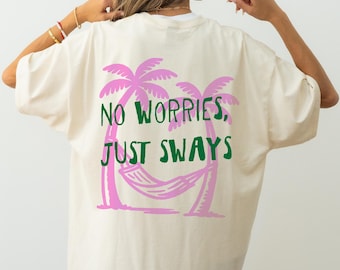 Camiseta "No Worries Just Sways", Camiseta para vacaciones en la playa, Camiseta veraniega costera, Camiseta con estampado tropical, Camiseta unisex para la playa, Regalo para amantes de la playa