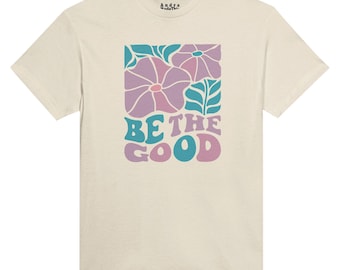 Camiseta "Sé bueno", Camiseta retro con flores, Camiseta de positividad, Camiseta con mensaje floral, Camiseta unisex motivacional, Regalo para el autocuidado, Camiseta vintage