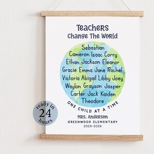 May include: A framed print with the text "Teachers Change The World" and a globe graphic. The names of students are listed on the globe. The print also includes the text "One Child At A Time" and "Mrs. Anderson, Greenwood Elementary 2025-2026".