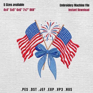 May include: An embroidery design showing two American flags with red and white stripes and blue star fields, crossed with wooden poles. A blue bow is tied at the intersection, and a firework design is above. Text reads "5 Sizes available" and "Embroidery Machine File Instant Download".