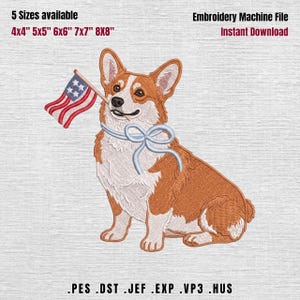 May include: An embroidery machine file featuring a corgi dog holding a small American flag in its mouth. The corgi is brown and white, with a blue bow around its neck. The text "5 Sizes available" and "Embroidery Machine File Instant Download" are also present.