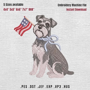 May include: An embroidery machine file design featuring a gray and white Schnauzer dog sitting and holding a small American flag in its mouth. The dog wears a light blue ribbon around its neck. Text includes 5 Sizes available 4x4 5x5 6x6 7x7 8x8, Embroidery Machine File, Instant Download, and file formats PES DST JEF EXP VP3 HUS.