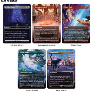 Puede incluir: Un conjunto de cinco cartas coleccionables Magic: The Gathering Cats of Chaos con ilustraciones artísticas de gatos. Las cartas se titulan Fell the Mighty, Aggravated Assault, Chaos Warp, Utopia Sprawl y Aura Shards, cada una con texto.