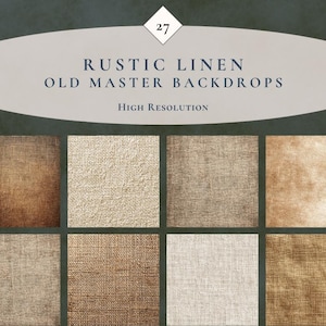 May include: A collection of 27 rustic linen old master backdrops featuring various textured fabric patterns in shades of brown, beige, tan, and cream. The image includes the text 27 RUSTIC LINEN OLD MASTER BACKDROPS HIGH RESOLUTION.