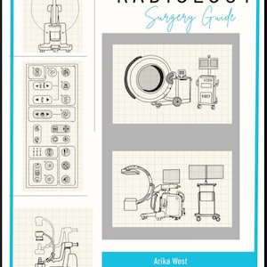 May include: A Radiology Surgery Guide document by Arika West featuring black and white line drawings of medical imaging equipment, including a C-arm, a control panel with various icons, and mobile monitor carts on a grid background with blue borders.