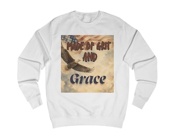 Patriotic Sweatshirt | Made of Grit and Grace sweatshirt | Eagle silhouette, inspirational text \ 250th Anniversary