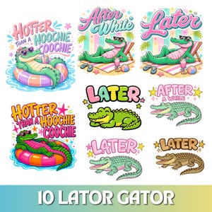 Peut inclure: Plusieurs motifs de crocodiles de dessins animés colorés. Les motifs incluent des alligators portant des lunettes de soleil, se relaxant sur la plage et dans une bouée. Le texte comprend "Hotter Than a Hoochie Coochie", "After a While" et "Later". La phrase "10 Lator Gator" est en bas.