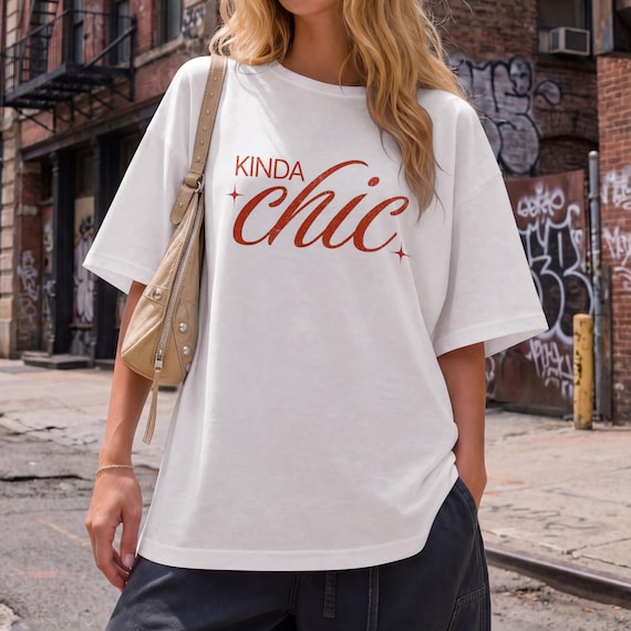 Kinda Chic shirt | Graphic Tee, Casual Feminine Script