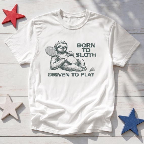 Badminton Lover Funny T-Shirt | Sloth Animal Lover Graphic Tee