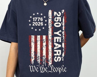 Comfort Colors USA 250th Anniversary Shirt, America Semiquincentennial TShirt 1776-2026 We The People Vintage Independence Day Patriotic Tee