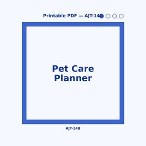 May include: A blue-bordered square with the text "Pet Care Planner" in the center. The words "Printable PDF - AJT-140" are at the top, and "AJT-140" is at the bottom. The background is a light blue color.
