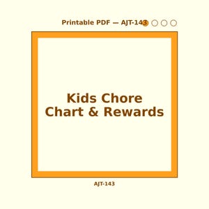 May include: A printable PDF titled "Kids Chore Chart & Rewards" with a brown font, set within an orange-bordered square. The background is a light beige color. The text "Printable PDF - AJT-143" is at the top and "AJT-143" at the bottom.