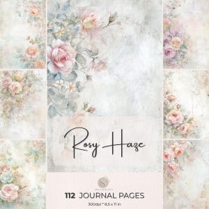 May include: A collage of journal pages with a vintage aesthetic. The design features soft pink roses and foliage against a textured, off-white background. The text "Rosy Haze" is displayed, along with "112 Journal Pages" and dimensions of 8.5 x 11 inches.