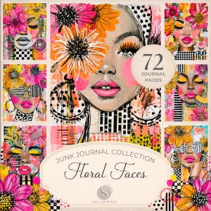 May include: A collection of 72 journal pages titled Junk Journal Collection Floral Faces, featuring multiple artistic illustrations of faces adorned with vibrant pink, orange, and yellow flowers, bold graphic patterns, and bright makeup accents.