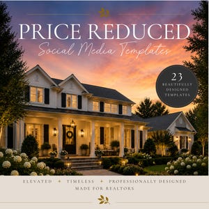 May include: Image of a white house with black shutters and a porch, set against a sunset sky. Text reads "PRICE REDUCED Social Media Templates." A circular graphic states "23 Beautifully Designed Templates." The bottom text says "ELEVATED + TIMELESS + PROFESSIONALLY DESIGNED MADE FOR REALTORS."
