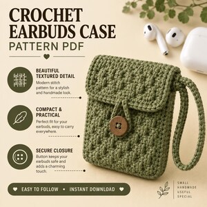 May include: A sage green crochet earbuds case featuring a textured stitch pattern, a flap with a brown wooden button closure, and a matching wrist strap. The text CROCHET EARBUDS CASE PATTERN PDF is visible along with bulleted feature descriptions.