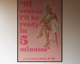 Funny Pinup Novel Cover Poster | Sarcastic Ready In 5 Minutes Art | Whimsical Bathroom Artwork | Trendy Girl Room Print | Unique Friend Gift