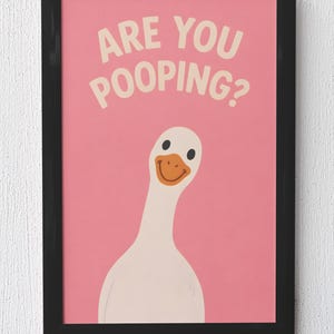 Divertido póster de ganso para el baño / ¿Estás haciendo caca? Póster rosa / Lámina fotográfica humorística de animales / Regalo de broma / Arte físico enviado imagen 3