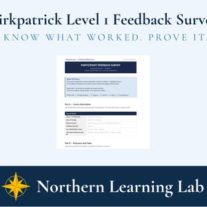 May include: A digital document titled "Kirkpatrick Level 1 Feedback Survey" with the text "KNOW WHAT WORKED. PROVE IT." The document is from Northern Learning Lab and includes a survey form.
