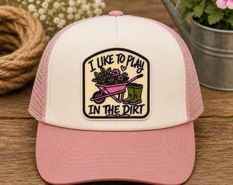 I Like to Play in the Dirt Gardening Patch
