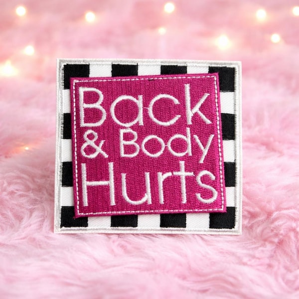 Embroidered Back & Body Hurts Patch, Nurse Medical Humor Iron On, Healthcare Worker Badge