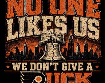 No one likes us and we don't give a F*ck - Philadelphia Flyers - Athletic Fit