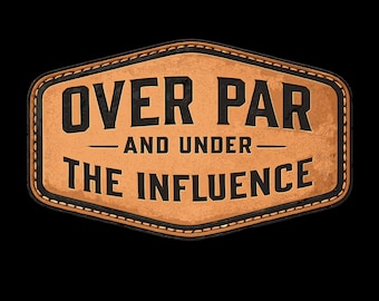 Over Par and under the influence - tan