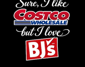 Men's Cotton Tee: "Sure I Like Costco But I Love BJ's" Graphic Print