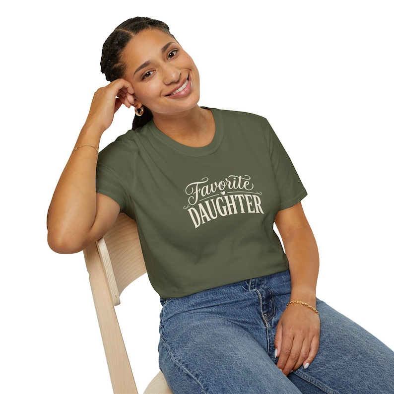 Favorite Daughter T-Shirt | Funny Sibling Rivalry Tee | Retro Typography Shirt | Family Humor Top | Best Child Gift from Mom and Dad Military Green