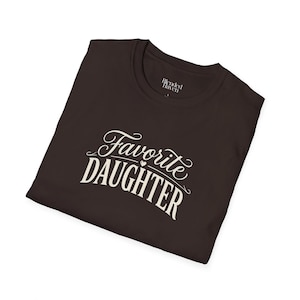 Favorite Daughter T-Shirt | Funny Sibling Rivalry Tee | Retro Typography Shirt | Family Humor Top | Best Child Gift from Mom and Dad Dark Chocolate
