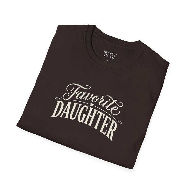 Favorite Daughter T-Shirt | Funny Sibling Rivalry Tee | Retro Typography Shirt | Family Humor Top | Best Child Gift from Mom and Dad Dark Chocolate