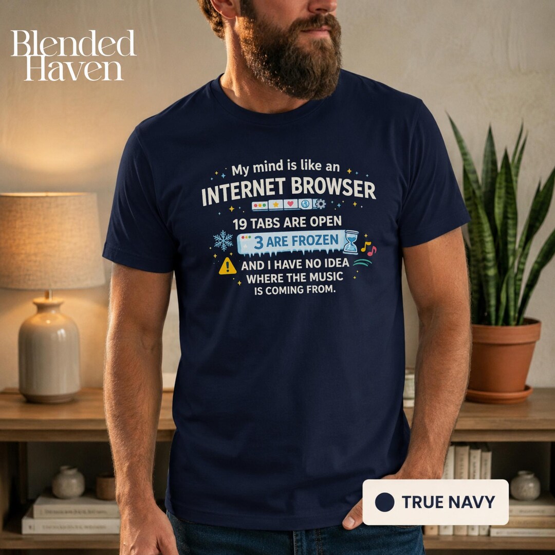 Relatable Merchandise Funny Internet Browser Shirt | ADHD Brain Tee | Tech Humor Graphic Top ...