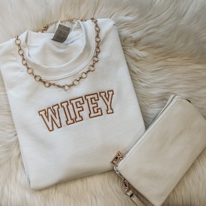 WIFEY College Block | Crew Neck Sweatshirt  | Loungewear | Wedding Apparel | Blogger Mom Fashion | Gifts for the Bride