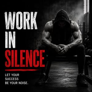 May include: A muscular individual in a dark hooded sleeveless top and trousers sits on a bench. The text WORK IN SILENCE is displayed in white and red, with the additional text LET YOUR SUCCESS BE YOUR NOISE in white at the bottom of the image.