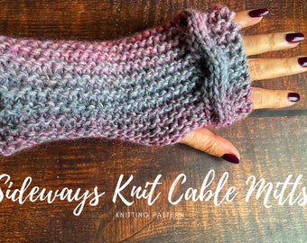 sideways knit cable fingerless mittens knitting pattern - easy to knit