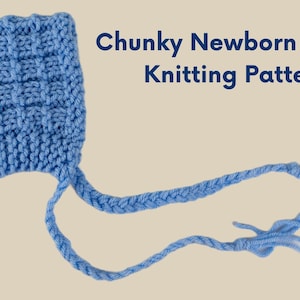 May include: A light blue knitted baby bonnet with a pom-pom on top and a long tie. "Chunky Newborn Bonnet Knitting Pattern" is written in white text on a blue background.