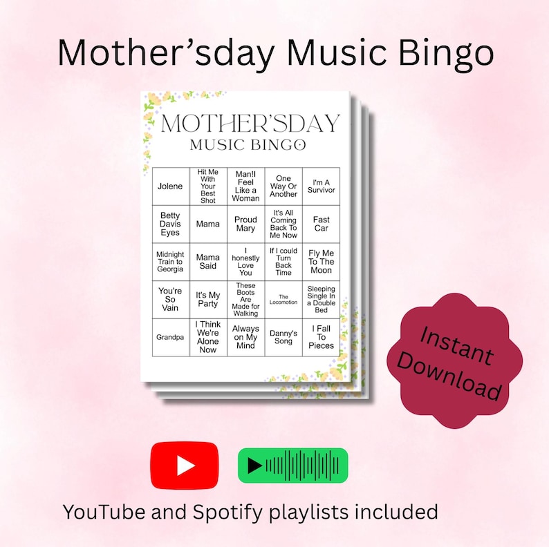 May include: Mother's Day Music Bingo game with song titles like "Jolene" and "Mama." The bingo card has a floral border and a red "Instant Download" sticker. Includes YouTube and Spotify playlists.