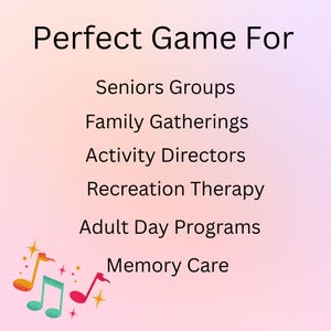 May include: A graphic with the text "Perfect Game For" followed by a list of groups, including Seniors Groups, Family Gatherings, and Memory Care. Colorful musical notes are in the bottom left corner. The background is a gradient of pink and purple.