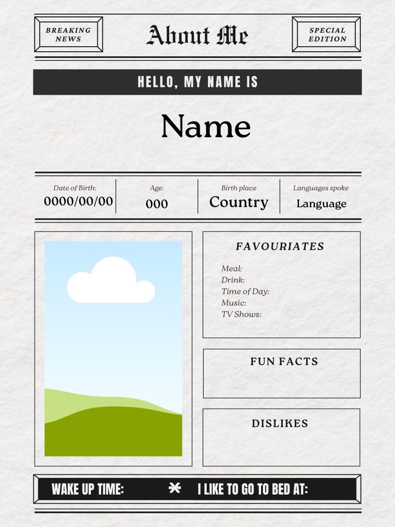 May include: A black and white printable template titled About Me, designed like a newspaper with sections for personal details, favorites, fun facts, and dislikes. It includes a placeholder for a photo featuring a blue sky, white cloud, and green hills.