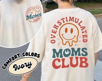 Comfort Colors Overstimulated Moms Club Shirt, Mothers Day Shirt, Funny Mothers Day Shirt, Colors Mom Shirt, Mama Birthday Shirt