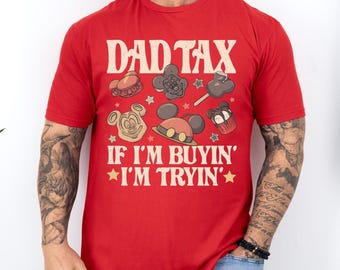Disney Dad Tax Shirt, Funny Dad Tax Tee, Disneyland Trip Shirt, Best Dad Shirt, Dad Joke Shirt, Cool Dad Shirt, Gift for Dad