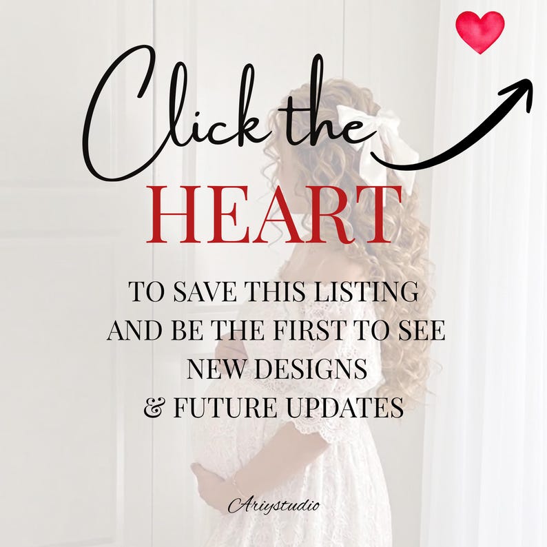 May include: A graphic featuring the text Click the HEART TO SAVE THIS LISTING AND BE THE FIRST TO SEE NEW DESIGNS & FUTURE UPDATES with a red heart icon and an arrow pointing to it, overlaid on a photo of a person in a white lace dress.